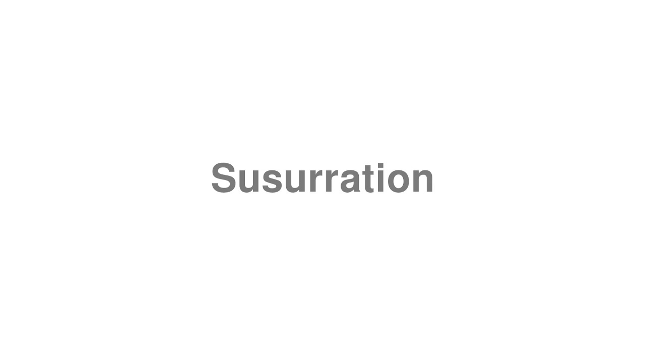 How to Pronounce Susurration
