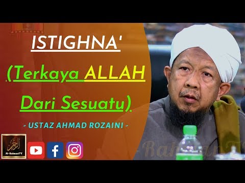 Ustaz Ahmad Rozaini - ISTIGHNA' (Terkaya ALLAH Dari Sesuatu)