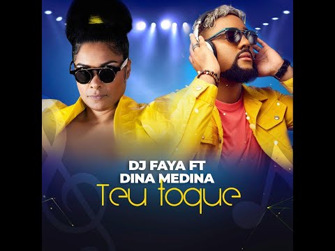 Dj Faya  - Teu Toque ft Dina Medina 2021