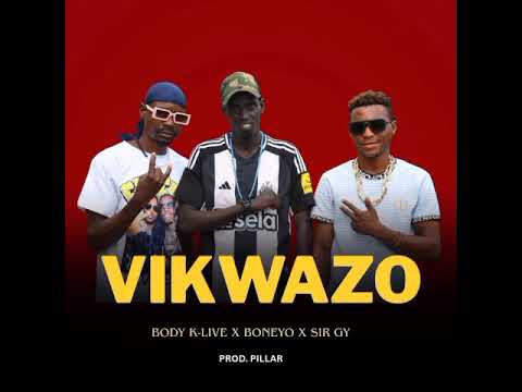 Body k. Live x sirg boy x boneyo. Vikwazo. Audio soong
