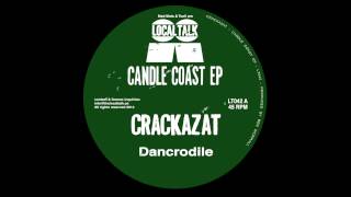 Crackazat - Dancrodile (12'' - LT042, Side A2) 2014