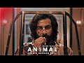 Animal - Ranbir Kapoor (Arjan Vailly) Edit attitude WhatsApp status #animal #rabirkapoor