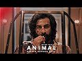 Animal Ranbir Kapoor Arjan Vailly Edit Attitude WhatsApp Status Animal Rabirkapoor