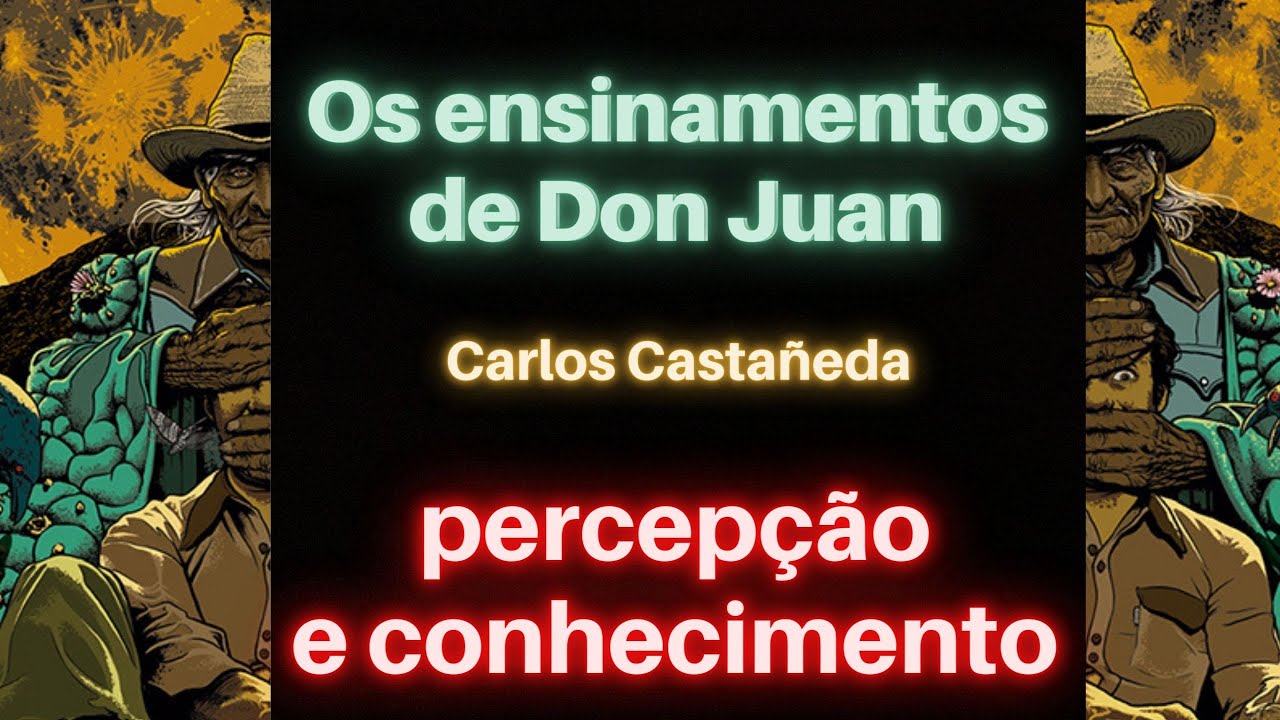 Os ensinamentos de Don Juan : Castañeda  e uma jornada de conhecimento