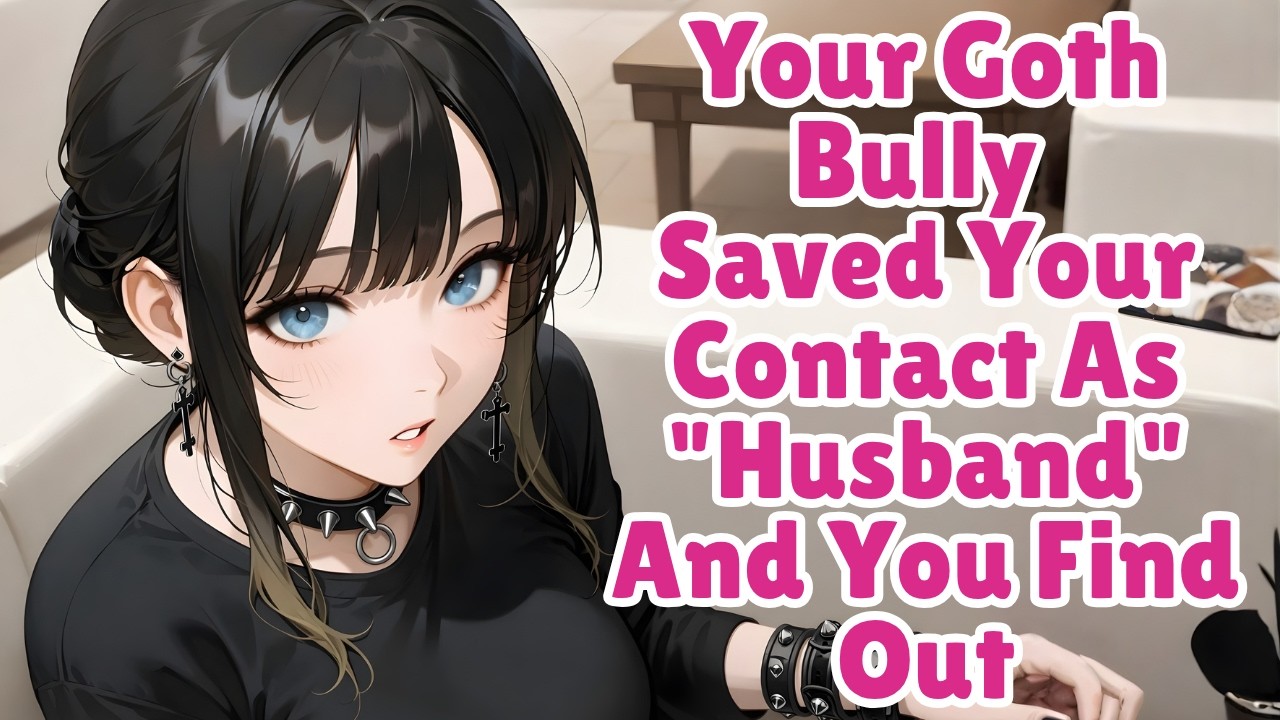 Your Goth Bully Saved Your Contact As 