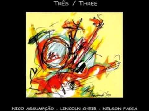 cd completo Três / Three Nico Assumpção, Lincoln Cheib e Nelson Faria