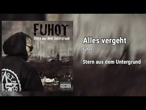 Fuhot - Alles vergeht  (2013 STERN AUS DEM UNTERGRUND)