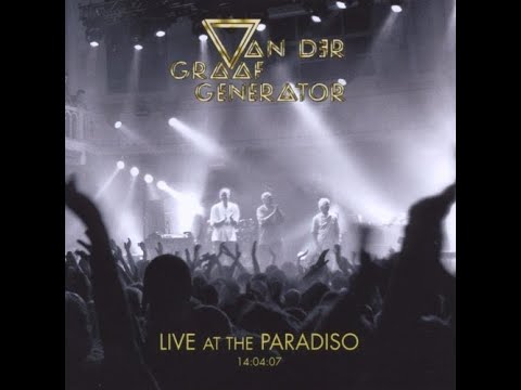 Van der Graaf Generator - 2007 - The Paradiso, Amsterdam, The Netherlands - DVD.