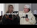 How Jesus SAVED EX OnlyF Ns Model EP 54