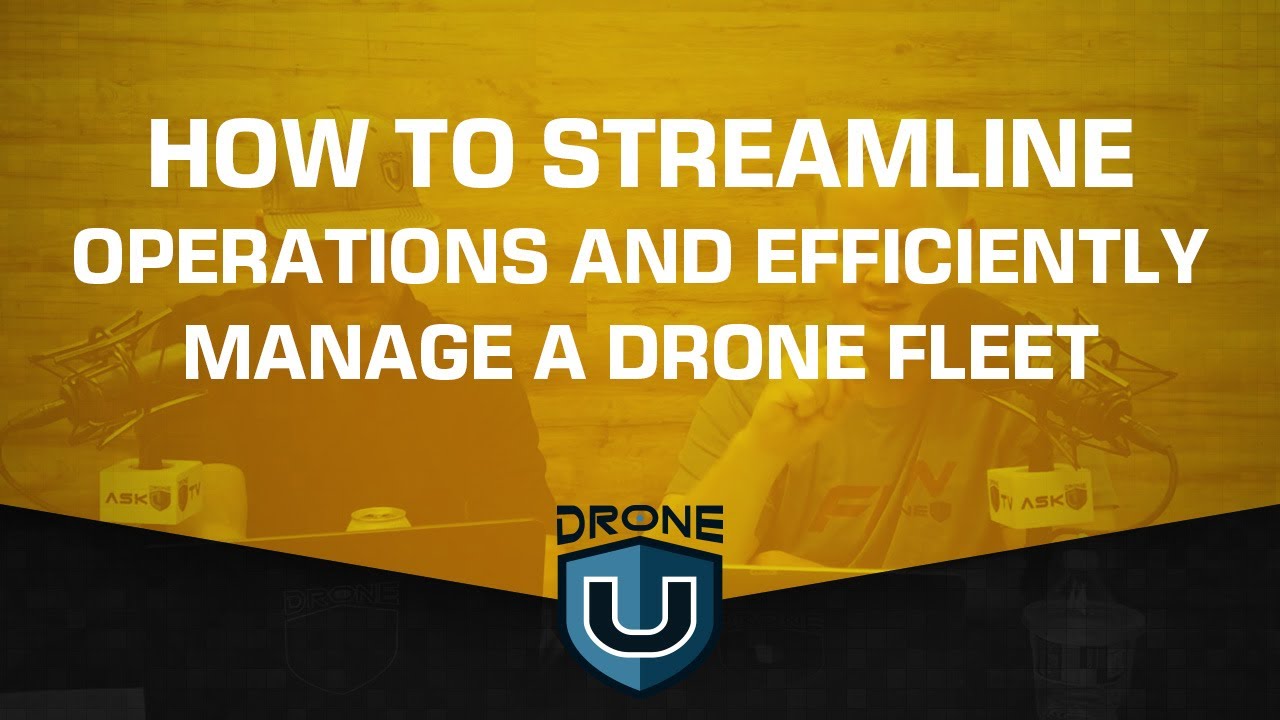 How to Streamline Operations and Efficiently Manage a Drone Fleet