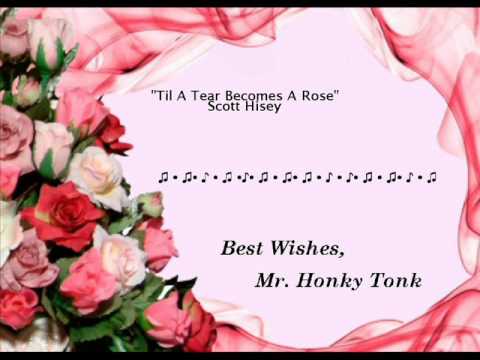 Til A Tear Becomes A Rose Scott Hisey