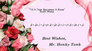 Til A Tear Becomes A Rose Scott Hisey