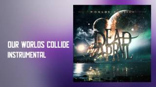 Dead By April - Our Worlds Collide (Official Instrumental)