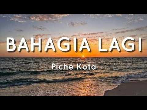 Bahagia Lagi - Piche Kota