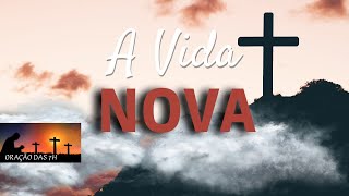 Oração da Manhã - A Vida Nova