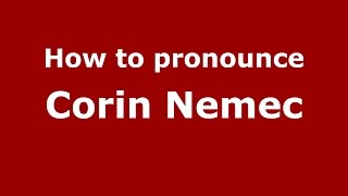 How to pronounce Corin Nemec