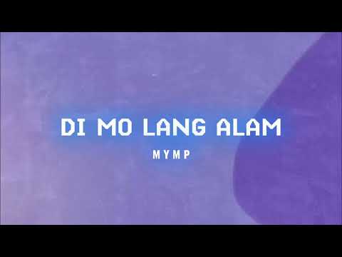 MYMP - Di Mo Lang Alam (Official Lyric Video)