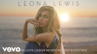 Leona Lewis - Bleeding Love (Jason Nevins Rockin&#39; Radio Mix - Official Audio)