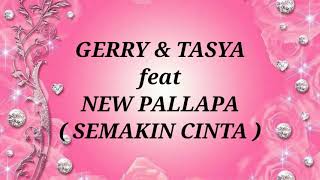 Download lagu GERRY MAHESA & TASYA ROSMALA ft NEW PALLAPA _ SEMAKIN CINTA Lirik mp3
