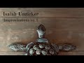 Isaiah Unzicker - Improvisations no. I (Official music video)