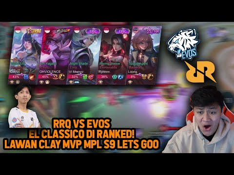 EL CLASSICO RRQ VS EVOS DI RANKED! KETEMU RRQ CLAY MVP MPL S9 JEJE PAKE LANCELOT!