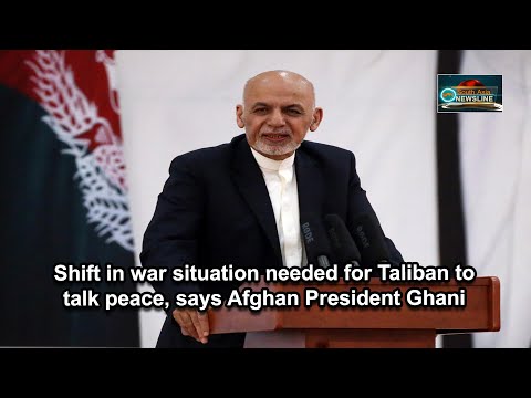 Shift in war situation needed for Taliban to talk peace, says Afghan President Ghani