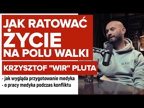 JAK RATOWAĆ ŻYCIE PODCZAS KONFLIKTU? - KRZYSZTOF WIR PLUTA - JAK PRZYGOTWAĆ SIĘ DO PRACY MEDYKA?