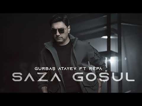 Gurbash Atayew & REPA rmb - Saza goshul (new release 2025)