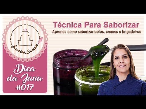 Dica da Jana #017 - Tecnica para saborizar - Janaina Suconic