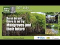 Do Or Do Not There Is No Try Mangroves And Their Future By Dr Sevvandi Jayakody