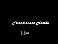 Kannai Nambathey Remix Friendship Mashup WhatsappStatus Status Black Screen