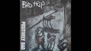 Bad Trip – Positively Bad