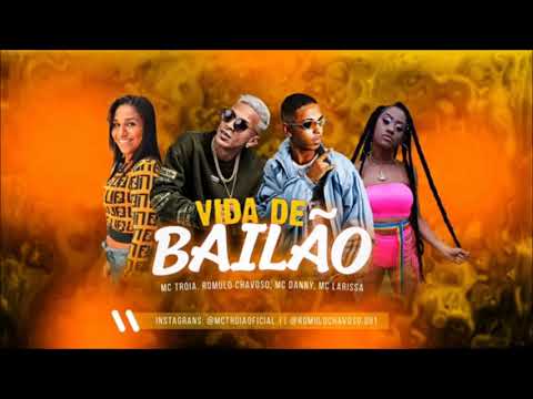 MC TROIA E ROMULO CHAVOSO FEAT  MC DANNY E MC LARISSA - VIDA DE BAILÃO - MÚSICA NOVA