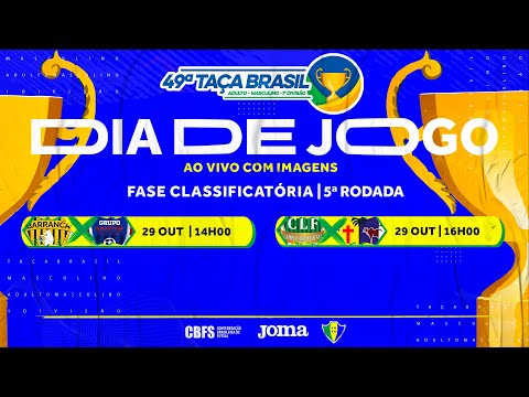 Taça Brasil Adulto Masculino 1ª Divisão - Jogo 18 e 19 - 5ª Rodada - Ao vivo