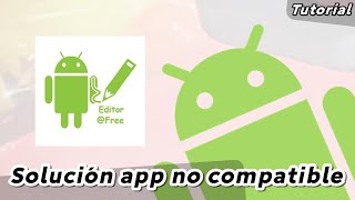 Solucionar problema de aplicación editada por APK Editor que no es compatible con tu dispositivo