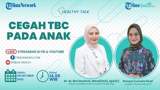 HEALTHY TALK: Cegah TBC pada Anak