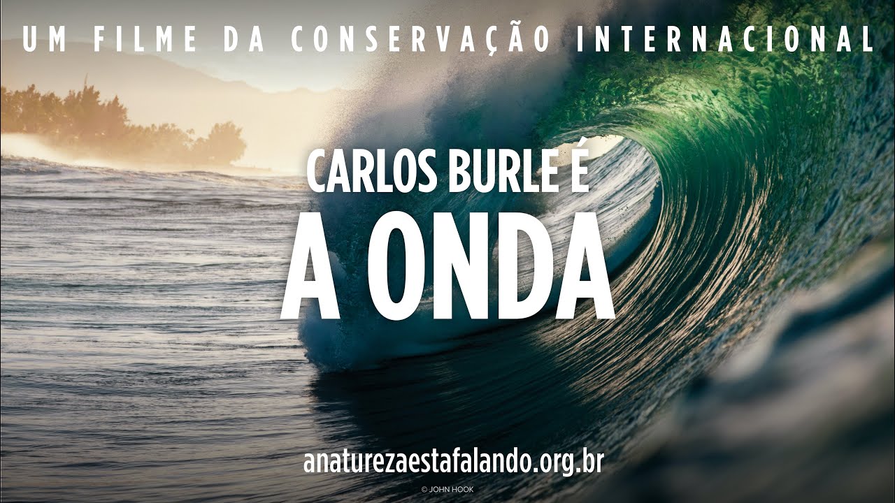 A Natureza Está Falando | Carlos Burle é A Onda