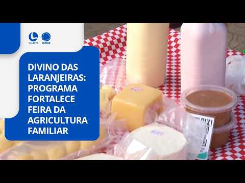 Divino das Laranjeiras: Programa fortalece feira da agricultura familiar.