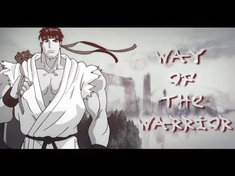 Street Fighter AMV - Way of the Warrior |ᴴᴰ 2014