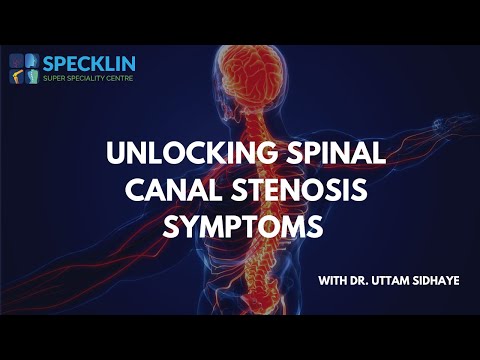 UNDERSTANDING SPINAL CANAL STENOSIS : RECOGNIZING SYMPTOMS