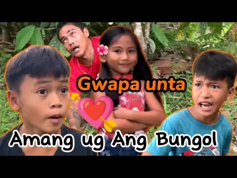 Gwapa unta/Amang ug Ang Bungol