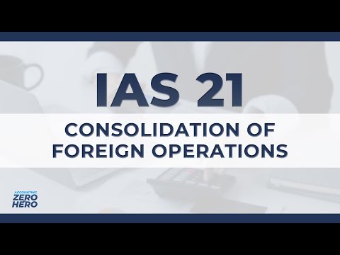 How Foreign Operations are Consolidated under IFRS | IAS 21