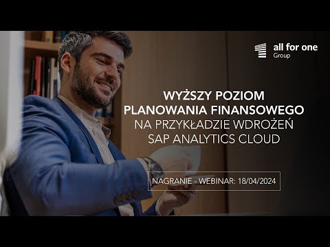 Wyższy poziom planowania finansowego – na przykładzie wdrożeń SAP Analytics Cloud