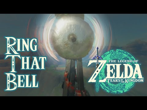 How to Ring the Bell in Tears of the Kingdom