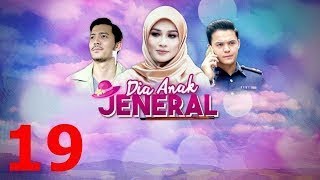 Download lagu Dia Anak Jeneral Episod 19 mp3