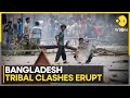 Bangladesh Violence Clashes Erupt After Alleged Rape Of Girl From Marma Tribe WION