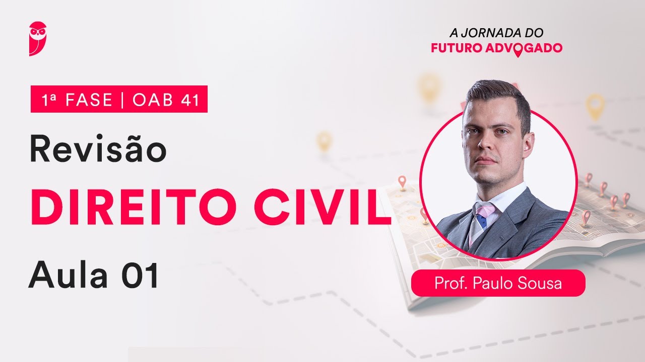 Revisão de Direito Civil - Aula 01 | 1ª Fase - OAB 41