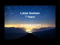 Lukas Graham 7 Years 1 HOUR LOOP