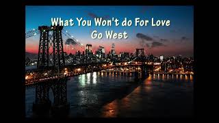 Go West - What You Won&#39;t Do For Love (Lyrics)