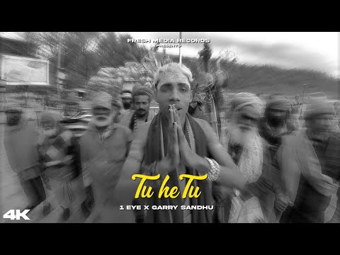 Tu He Tu | 1Eye | Garry Sandhu | Official Video Song 2024 | Fresh Media Records